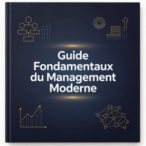 Guide Fondamentaux du Management Moderne