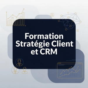 Formation Stratégie Client et CRM