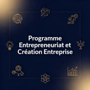 Programme Entrepreneuriat et Création Entreprise