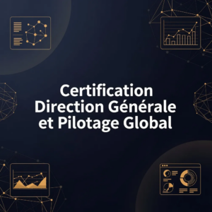 Certification Direction Générale et Pilotage Global