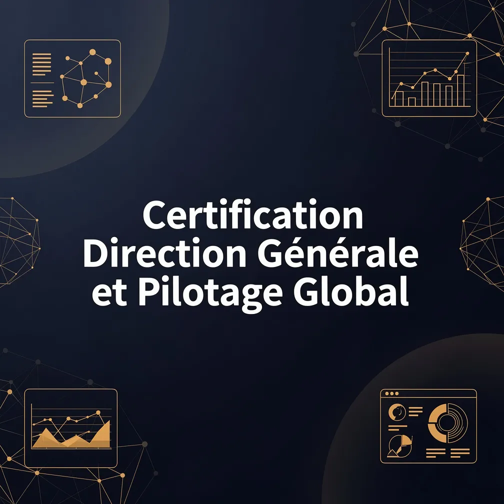 Certification Direction Générale et Pilotage Global