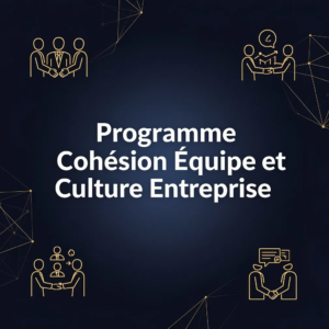 Programme Cohésion Équipe et Culture Entreprise