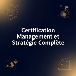 Certification Management et Stratégie Complète