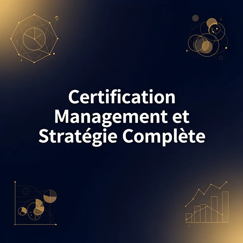 Certification Management et Stratégie Complète